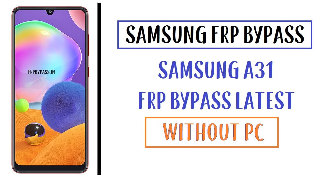 Samsung A31 FRP Bypass Unlock SM-A315F Google Account