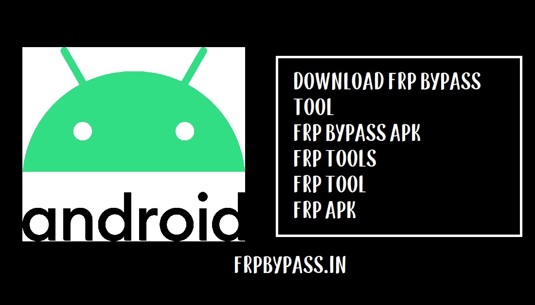 FRP Bypass Tool and APK (Download FRP Tools) Latest 2020