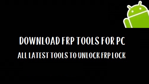 Download FRP BYPASS TOOL FOR PC