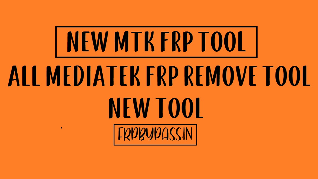 Download MTK FRP Tool - MediaTek FRP Remove [2020]