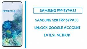 Samsung S20 FRP Bypass (Unlock SM-G980F Google Account) Android 10