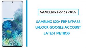 Samsung S20+ FRP Bypass (Unlock SM-G985F Google Account) Android 10