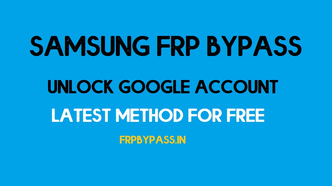 Samsung FRP Bypass (Unlock Google Account)