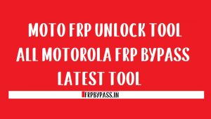 Moto FRP Tool Download (Motorola FRP Unlock) 2020