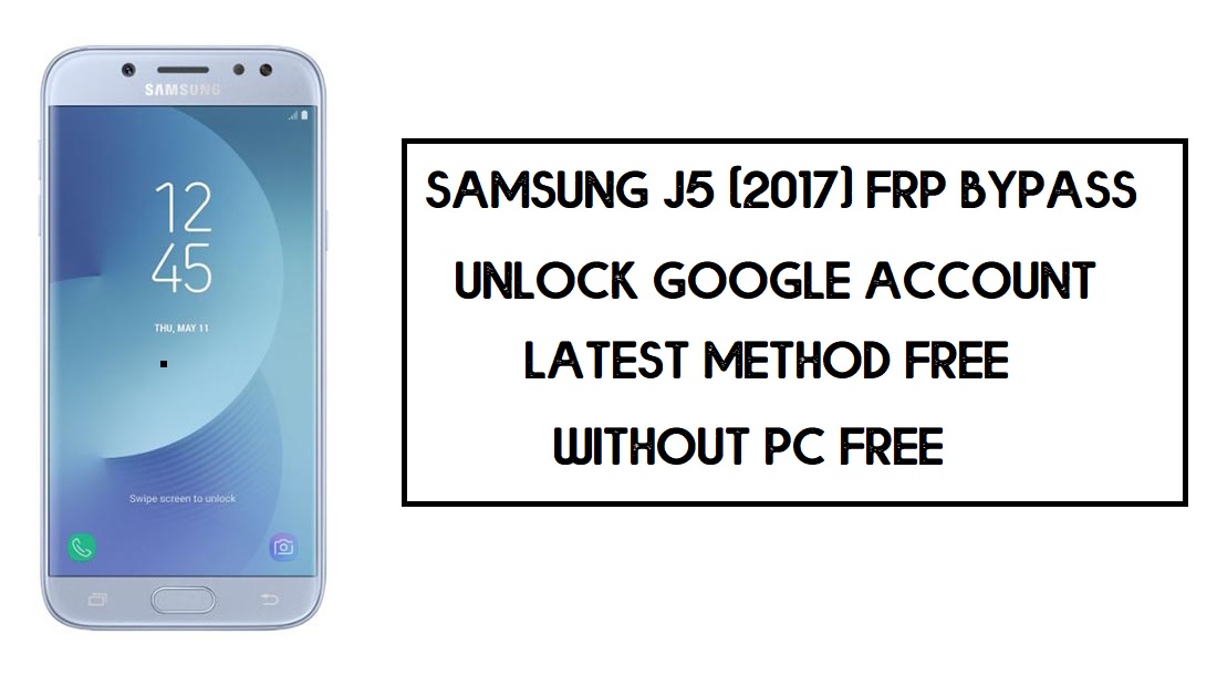 Samsung J5 (2017) FRP Bypass (Unlock SM-J530 Google Account) Android 9