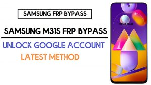 Samsung M31s FRP Bypass (Unlock SM-M317F Google Account) Android 10