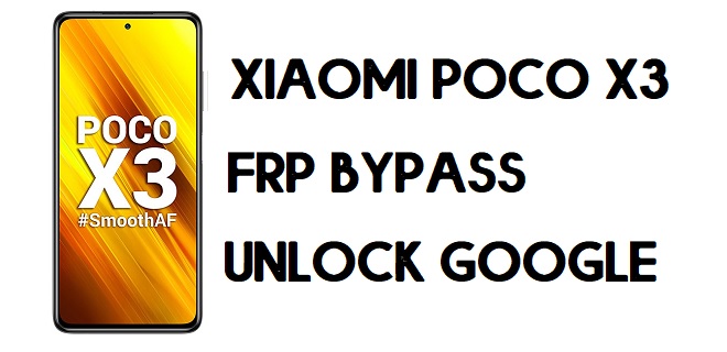 How to Xiaomi Poco X3 FRP Bypass | Unlock Google Verification (MIUI 12)
