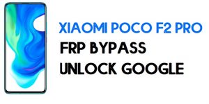 Xiaomi Poco F2 Pro FRP Bypass | Unlock Google Verification (MIUI 12)