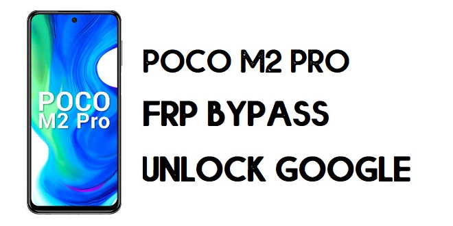 Xiaomi Poco M2 Pro FRP Bypass | Unlock Google Verification (MIUI 12)