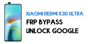 Xiaomi Redmi K30 Ultra FRP Bypass | Unlock Google Verification-MIUI 12