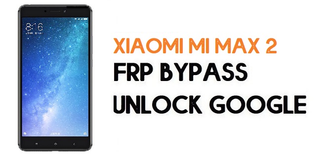 Xiaomi Mi Max 2 FRP Bypass | Unlock Google Verification (MIUI 11)