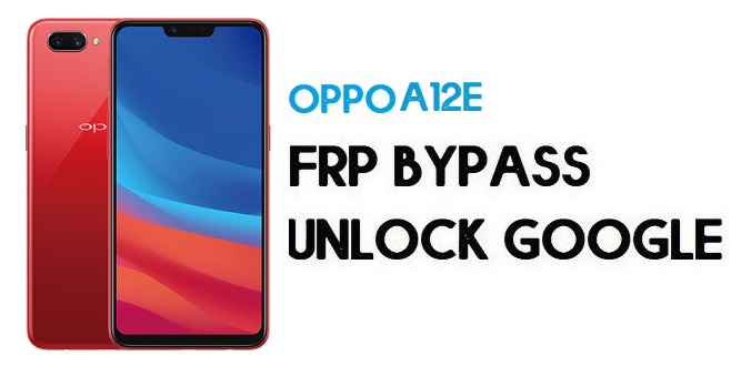 Oppo A12e (CPH1853) FRP Bypass (Unlock Google) Android 8.1 | Code