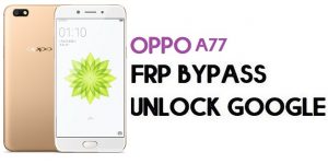 Oppo A77 (CPH1715) FRP Bypass (Unlock Google) Android 7.1| Code