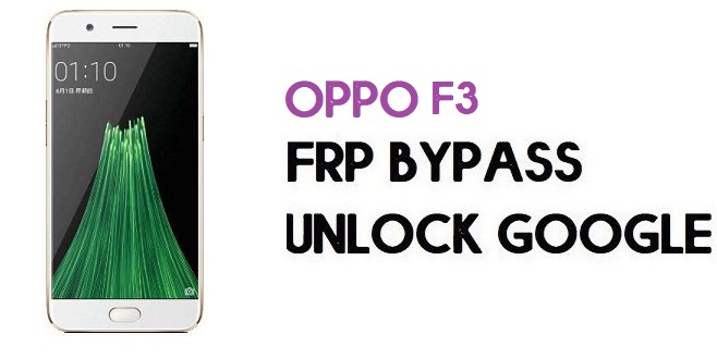Oppo F3 (CPH1609) FRP Bypass (Unlock Google) Android 7.1| Emergency Code