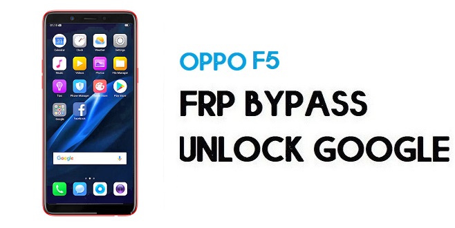 Oppo F5 FRP Bypass (Unlock Google) Android 7.1.1| Emergency Code