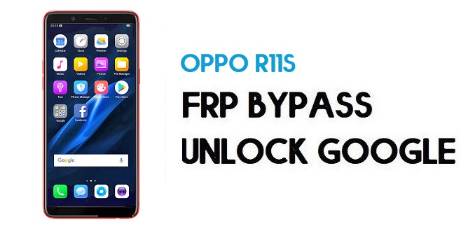 Oppo R11s (CPH1719) FRP Bypass (Unlock Google) Android 8.1| Emergency Code