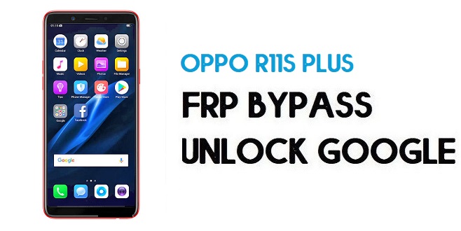 Oppo R11s Plus FRP Bypass (Unlock Google) Android 8.1| FRP Code
