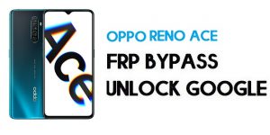 Oppo Reno Ace FRP Bypass (Unlock Google Account) Android 10