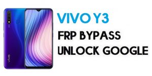 Vivo Y3 FRP Bypass – How To Unlock Google Account | Without PC